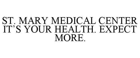 ST. MARY MEDICAL CENTER IT'S YOUR HEALTH. EXPECT MORE.
