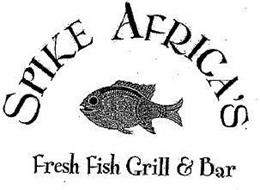 SPIKE AFRICA'S FRESH FISH GRILL & BAR