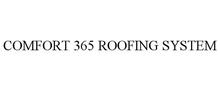 COMFORT 365 ROOFING SYSTEM