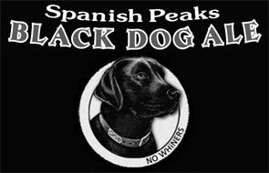 SPANISH PEAKS BLACK DOG ALE CHUG NO WHINERS