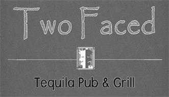 TWO FACED TEQUILA PUB & GRILL