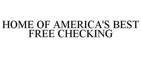 HOME OF AMERICA'S BEST FREE CHECKING