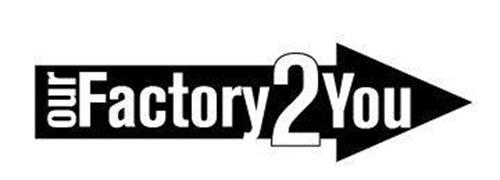 OUR FACTORY 2 YOU