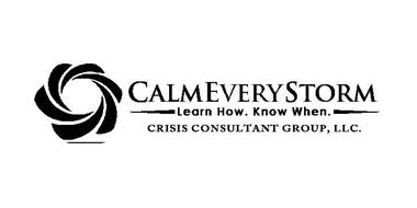 CALMEVERYSTORM LEARN HOW. KNOW WHEN. CRISIS CONSULTANT GROUP, LLC.