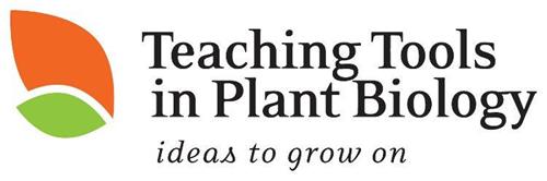 TEACHING TOOLS IN PLANT BIOLOGY IDEAS TO GROW ON
