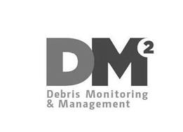 DM2 DEBRIS MONITORING & MANAGEMENT