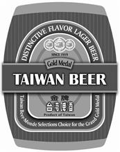 TAIWAN BEER DISTINCTIVE FLAVOR LAGER BEER SINCE 1919 GOLD MEDAL TAIWAN BEER-MONDE SELECTIONS CHOICE FOR THE GRAND GOLD MEDAL PRODUCT OF TAIWAN MONDE SELECTION BRUXELLES