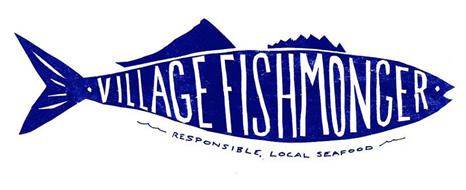 VILLAGE FISHMONGER RESPONSIBLE, LOCAL SEAFOOD
