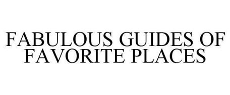 FABULOUS GUIDES OF FAVORITE PLACES