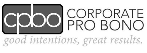 CPBO CORPORATE PRO BONO GOOD INTENTIONS, GREAT RESULTS.
