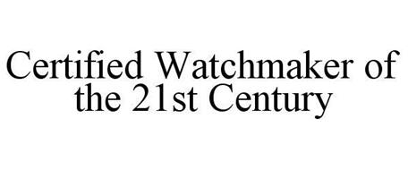CERTIFIED WATCHMAKER OF THE 21ST CENTURY