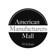 AMERICAN MANUFACTURERS MALL WE THE PEOPLE