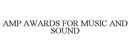 AMP AWARDS FOR MUSIC AND SOUND