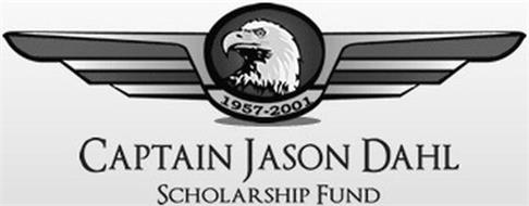 CAPTAIN JASON DAHL SCHOLARSHIP FUND 1957-2001
