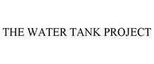 THE WATER TANK PROJECT
