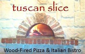 TUSCAN SLICE WOOD-FIRED PIZZA & ITALIANBISTRO