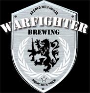 WARFIGHTER BREWING BREWED WITH HONOR DRINK WITH PRIDE