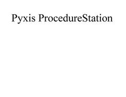 PYXIS PROCEDURESTATION