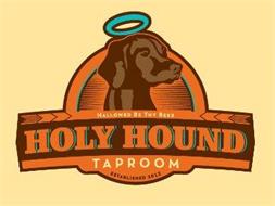 HOLY HOUND TAPROOM HALLOWED BE THY BEERESTABLISHED 2012