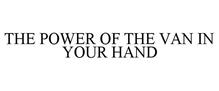 THE POWER OF THE VAN IN YOUR HAND