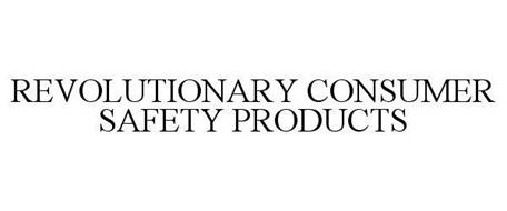 REVOLUTIONARY CONSUMER SAFETY PRODUCTS