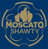 THE MOSCATO SHAWTY