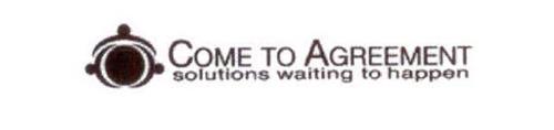 COME TO AGREEMENT SOLUTIONS WAITING TO HAPPEN