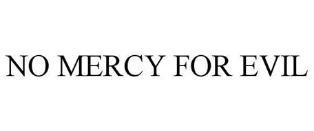 NO MERCY FOR EVIL