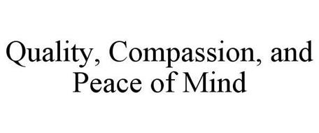 QUALITY, COMPASSION, AND PEACE OF MIND