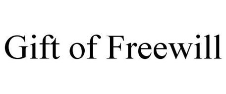 GIFT OF FREEWILL