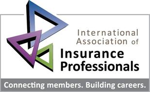 INTERNATIONAL ASSOCIATION OF INSURANCE PROFESSIONALS CONNECTING MEMBERS. BUILDING CAREERS.