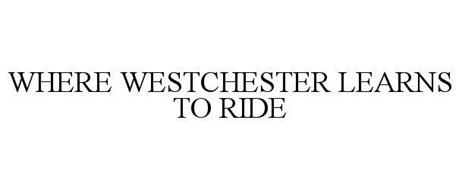 WHERE WESTCHESTER LEARNS TO RIDE