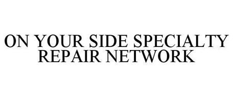 ON YOUR SIDE SPECIALTY REPAIR NETWORK