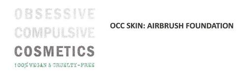OBSESSIVE COMPULSIVE COSMETICS 100% VEGAN & CRUELTY-FREE OCC SKIN: AIRBRUSH FOUNDATION