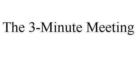 THE 3-MINUTE MEETING