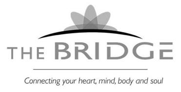 THE BRIDGE CONNECTING YOUR HEART, MIND, BODY AND SOUL