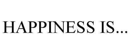 HAPPINESS IS...