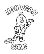 HOOLIGAN GANG $