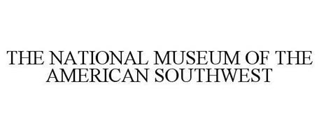 THE NATIONAL MUSEUM OF THE AMERICAN SOUTHWEST