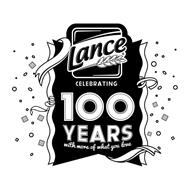 LANCE CELEBRATING 100 YEARS WITH MORE OF WHAT YOU LOVE