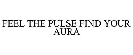 FEEL THE PULSE FIND YOUR AURA