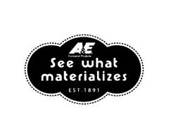 A&E CONSUMER PRODUCTS SEE WHAT MATERIALIZES EST. 1891