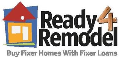 READY4 REMODEL BUY FIXER HOMES WITH FIXER LOANS