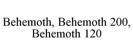 BEHEMOTH, BEHEMOTH 200, BEHEMOTH 120