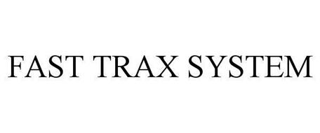 FAST TRAX SYSTEM
