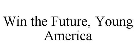 WIN THE FUTURE, YOUNG AMERICA