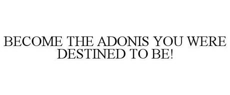 BECOME THE ADONIS YOU WERE DESTINED TO BE!