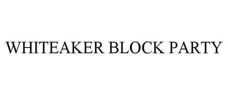 WHITEAKER BLOCK PARTY