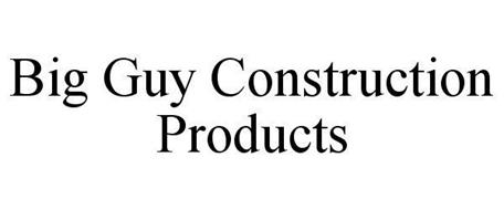 BIG GUY CONSTRUCTION PRODUCTS