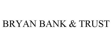 BRYAN BANK & TRUST